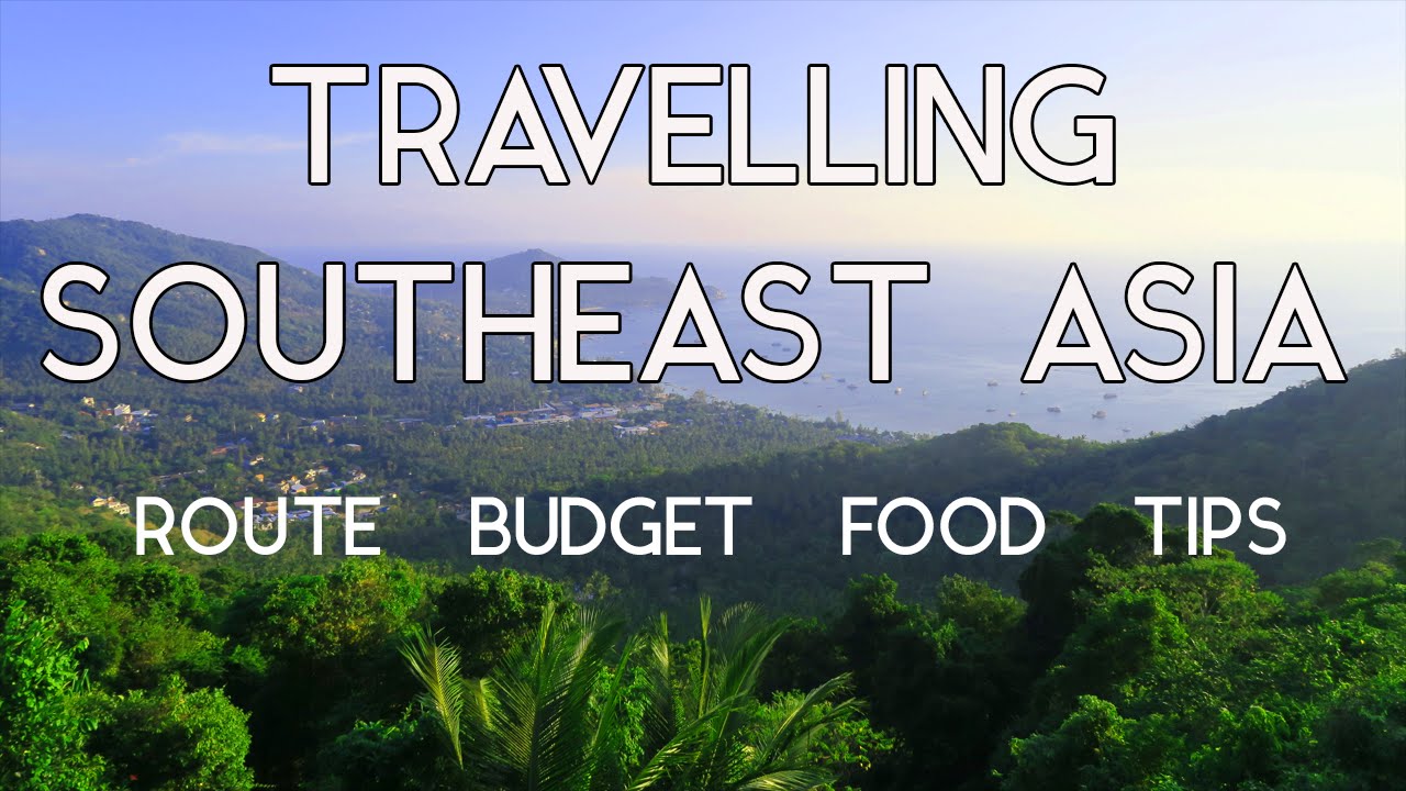 TRAVELING SOUTHEAST ASIA – Route / Budget – VacationBeachFront.com